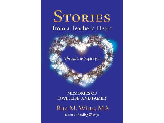 Stories from a Teacher's Heart: Memories of Love, Life, and Family
