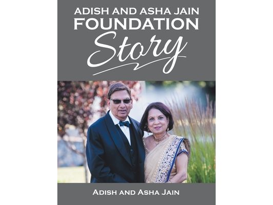 Adish and Asha Jain Foundation Story
