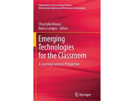 Emerging Technologies for the Classroom: A Learning Sciences Perspective