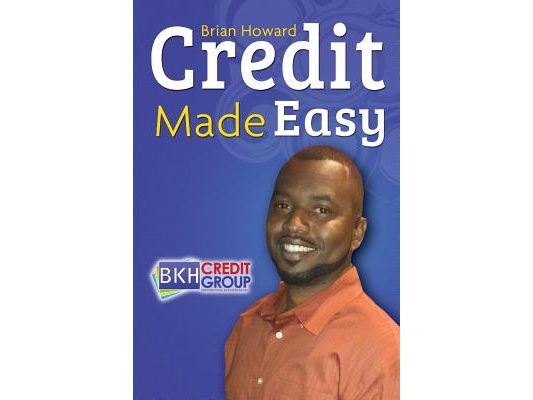 Credit Made Easy: Your Personal Guide To Increase Your Credit IQ