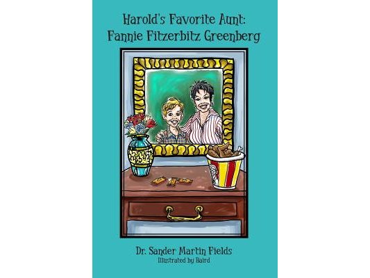 Harold's Favorite Aunt: Fannie Fitzerbitz Greenberg