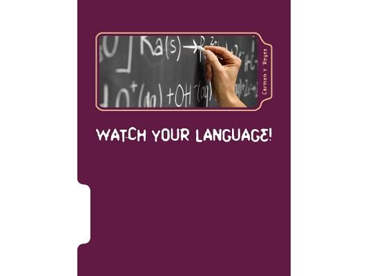 Watch Your Language!: Ways of Talking and Interacting with Students that Crack the Behavior Code