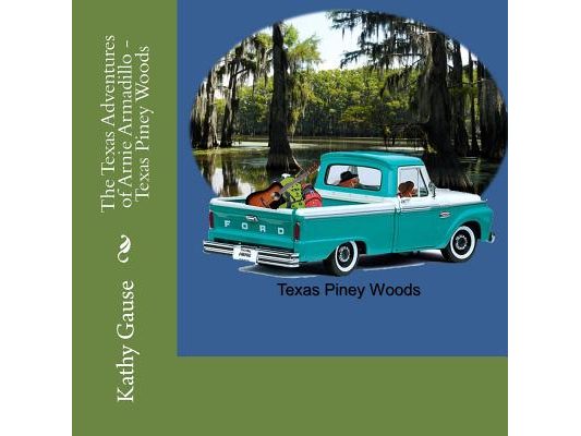 The Texas Adventures of Arnie Armadillo - Texas Piney Woods