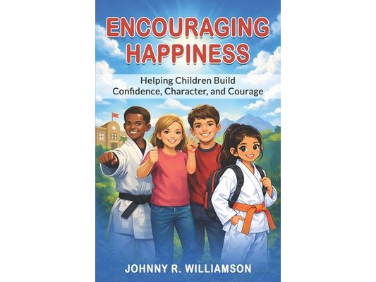Encouraging Happiness: A Martial Arts Teacher's Guide to Success, Safety and Happiness