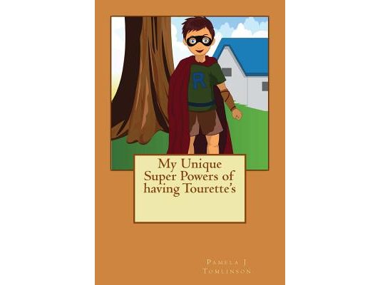 My Unique Super Powers of having Tourette's