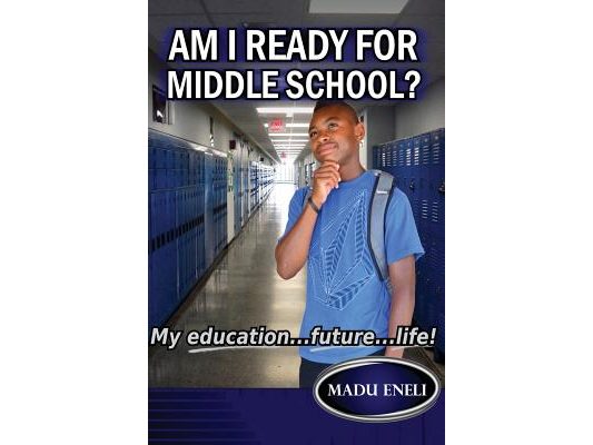 Am I Ready For Middle School?: My Education...future...life!