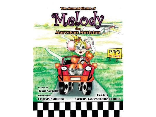 The Musical Stories of Melody the Marvelous Musician: Race to the Tempo: Book 3