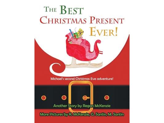 The Best Christmas Present Ever!: Michael's second Christmas Eve adventure!