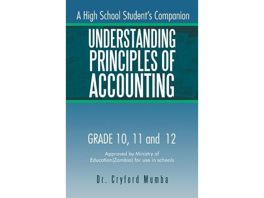 Understanding Principles of Accounting: A High School Student's Companion.