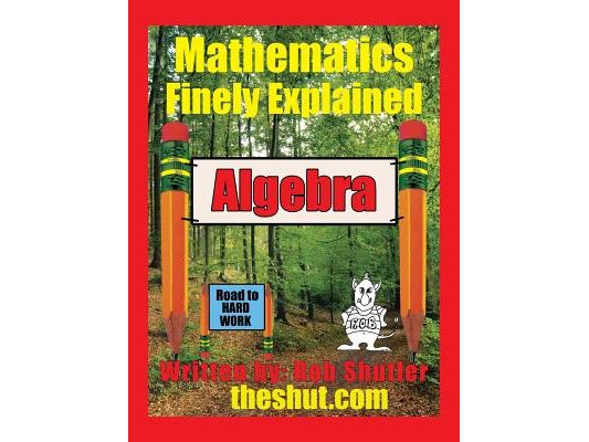 Algebra: Mathematics Finely Explained
