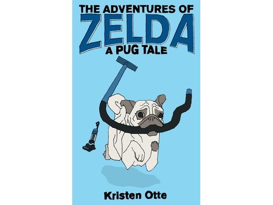 The Adventures of Zelda: A Pug Tale