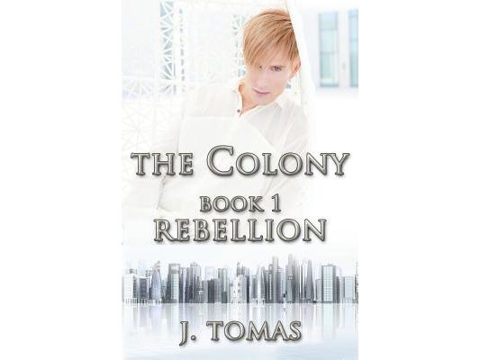 The Colony Book 1: Rebellion