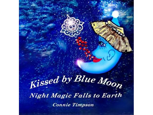 Kissed by Blue Moon: Night Magic Falls to Earth