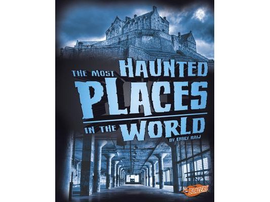 The Most Haunted Places in the World