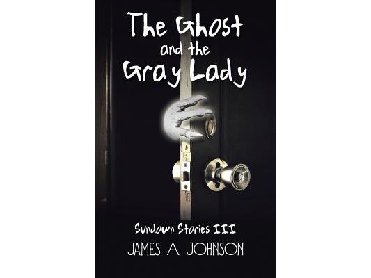 The Ghost and the Gray Lady: Sundown Stories III