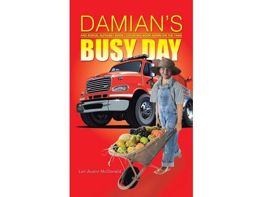 Damian's Busy Day: And Bonus: Alphabet Book / Counting Book Down on the Farm