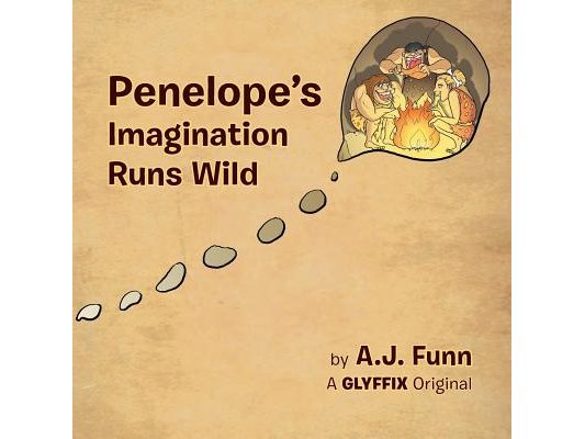 Penelope's Imagination Runs Wild