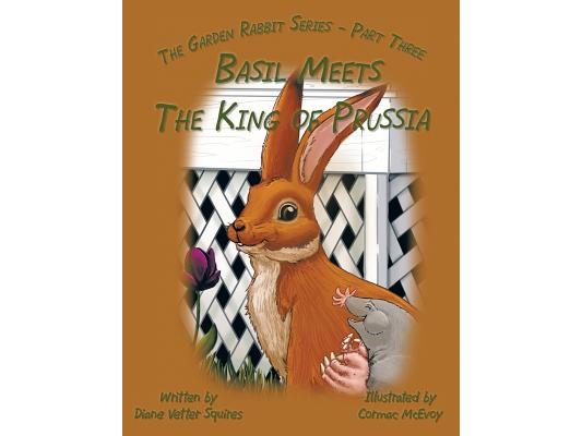 Basil Meets the King of Prussia: The Garden Rabbit Series - Part Three