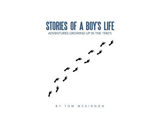 Stories of a Boy's Life: Adventures Growing Up in the 1940's