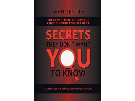 The Department of Revenue Child Support Enforcement: Secrets They Don't Want You to Know
