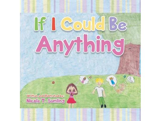 If I Could Be Anything