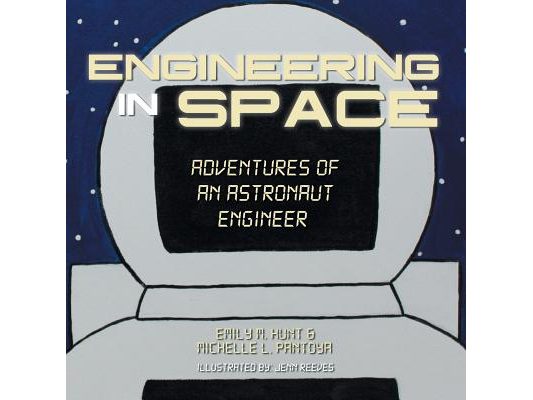 Engineering in Space: Adventures of an Astronaut Engineer