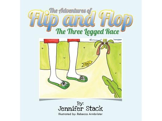 The Adventures of Flip and Flop: The Three Legged Race
