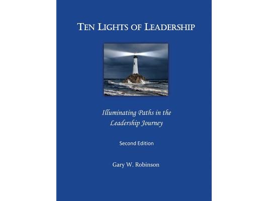 Ten Lights of Leadership: Illuminating Paths in the Leadership Journey