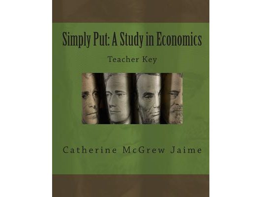 Simply Put: A Study in Economics Teacher Key