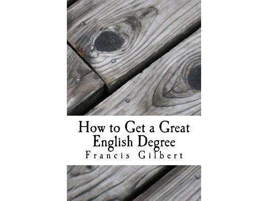 How to get a great English Degree: A guide for undergraduates