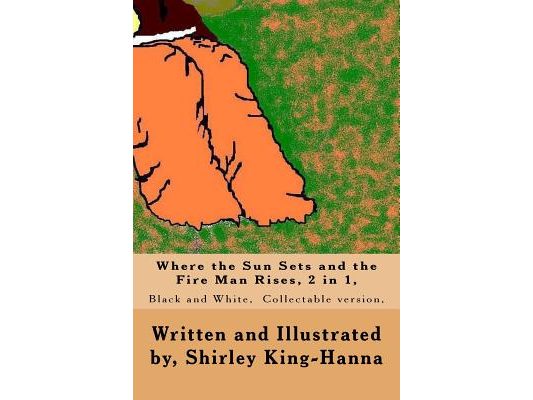 Where the Sun Sets and the Fire Man Rises, 2 in 1,: Black and White, Collectable version