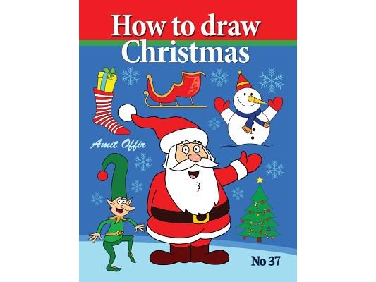 How to Draw Christmas: Drawing Books - Comics and Cartoon Characters