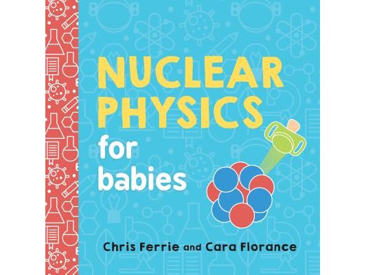 Nuclear Physics for Babies