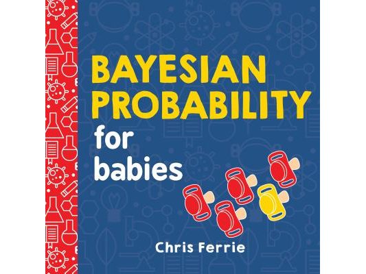 Bayesian Probability for Babies