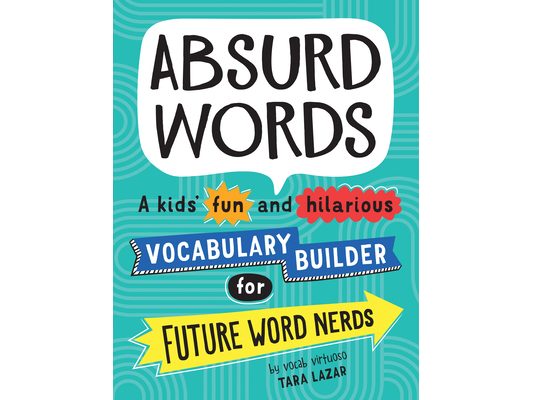 Absurd Words: A Kids' Fun and Hilarious Vocabulary Builder for Future Word Nerds