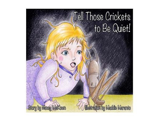Tell Those Crickets To Be Quiet!