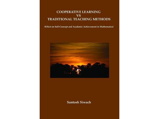 Cooperative Learning vs Traditional Teaching Methods: Effect on Self-Concept and Academic Achievement in Mathematics