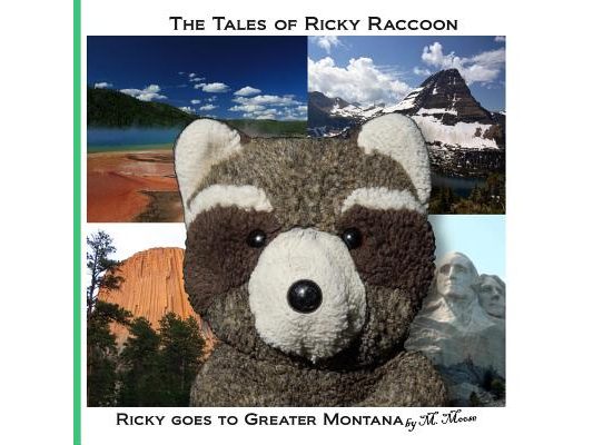 Ricky goes to Greater Montana: Ricky goes to Yellowstone & Glacier National Parks, Devils Tower & Mount Rushmore