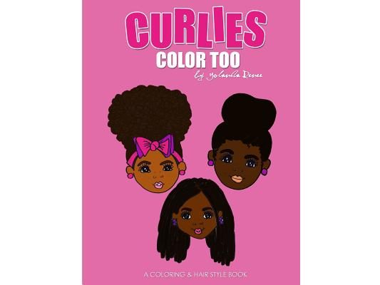Curlies Color Too: A Coloring & Hairstyle Book for Mommy & Me