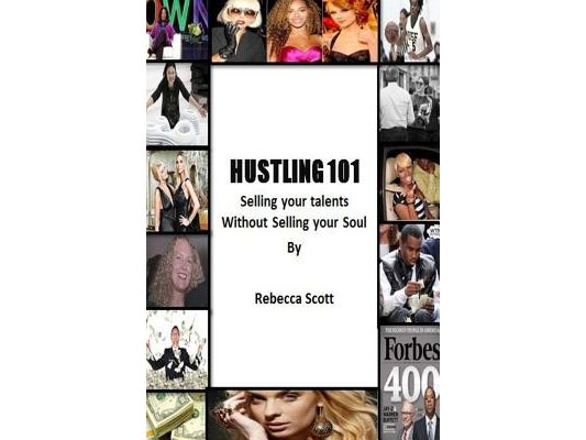 Hustling 101: Selling your Talents without Selling your Soul