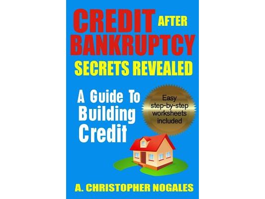 Credit After Bankruptcy Secrets Revealed
