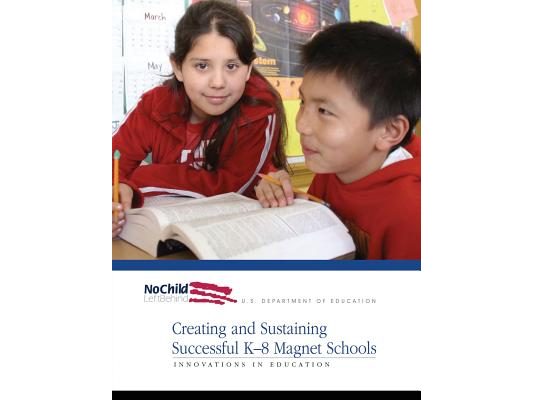 Creating and Sustaining Successful K-8 Magnet Schools