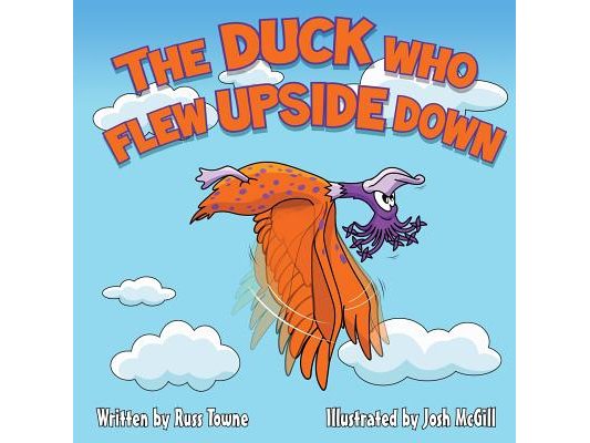 The Duck Who Flew Upside Down