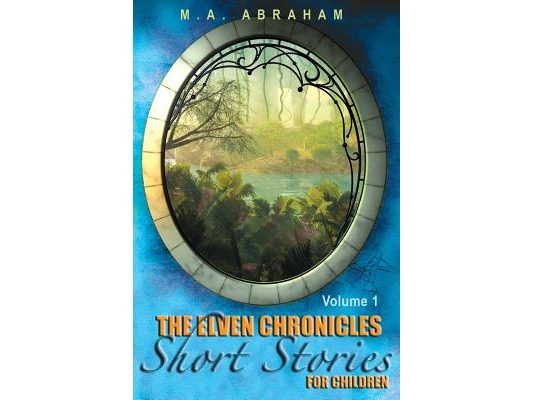 The Elven Chronicles Short Stories for Children