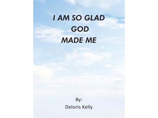 I Am So Glad God Made Me
