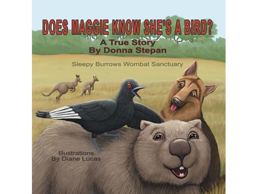 Does Maggie Know She's a Bird?: A True Story by Donna Stepan