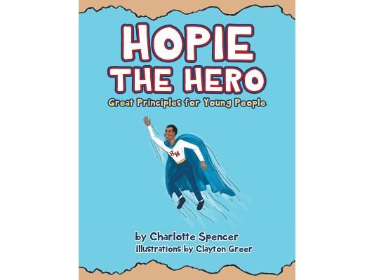 Hopie the Hero: Great Principles for Young People