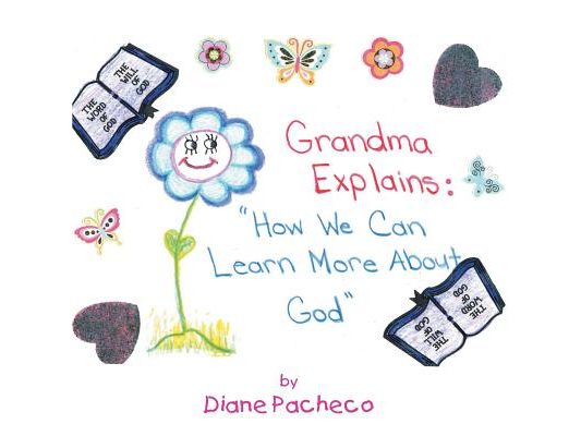 Grand Ma Explains: How We Can Learn More about God