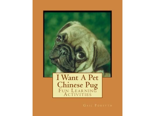 I Want A Pet Chinese Pug: Fun Learning Activities