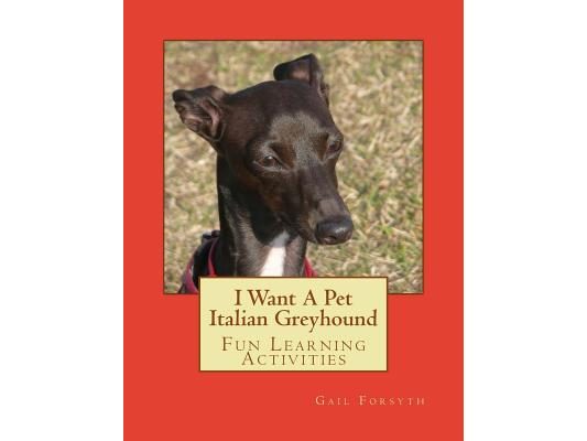 I Want A Pet Italian Greyhound: Fun Learning Activities